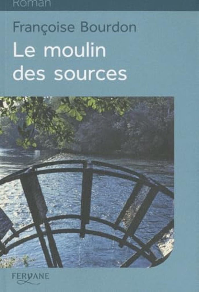 Couverture du livre « Le moulin des sources » de Françoise Bourdon, librairie Les Contes Infusés à Corte