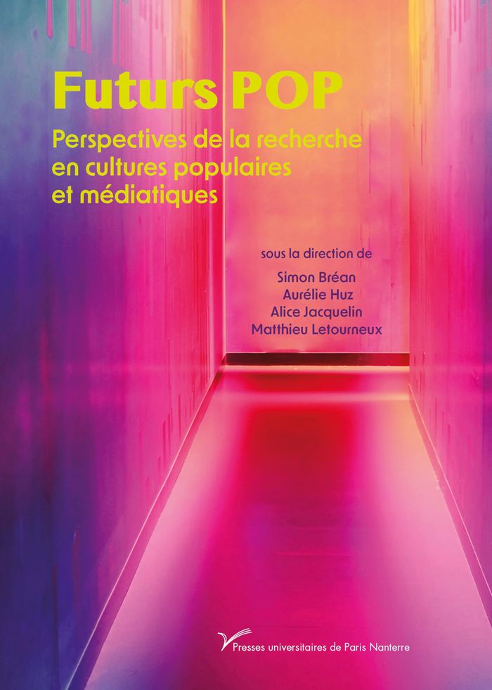 Couverture du livre « Futurs pop : perspectives de la recherche en cultures populaires et médiatiques » de Simon Bréan, librairie Les Contes Infusés à Corte