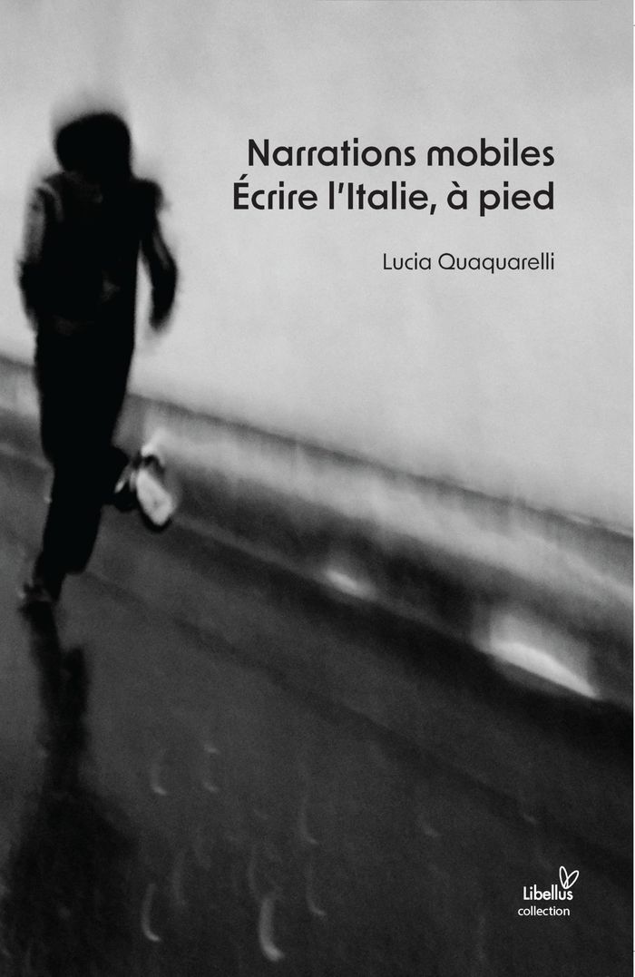 Couverture du livre « Narrations mobiles : écrire l'Italie, à pied » de Lucia Quaquarelli, librairie Les Contes Infusés à Corte