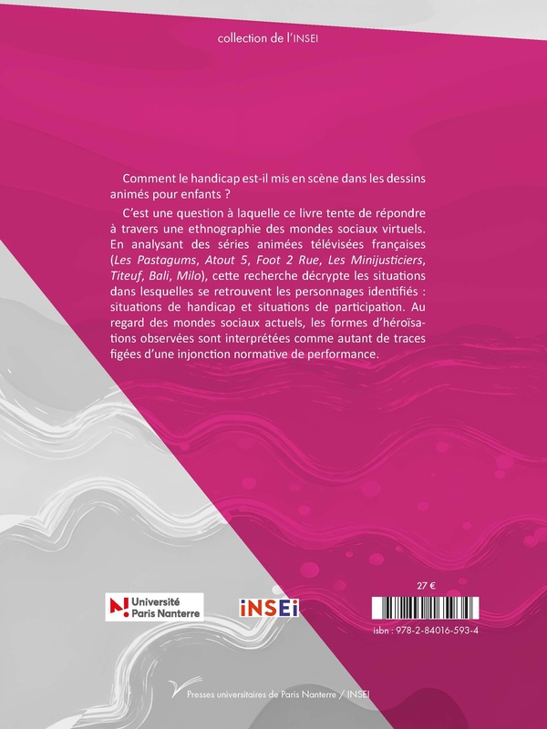 Quatrième de couverture de « Des participations héroïsées : le handicap dans les séries animées télévisées pour enfants, France, 1993-2008 »
