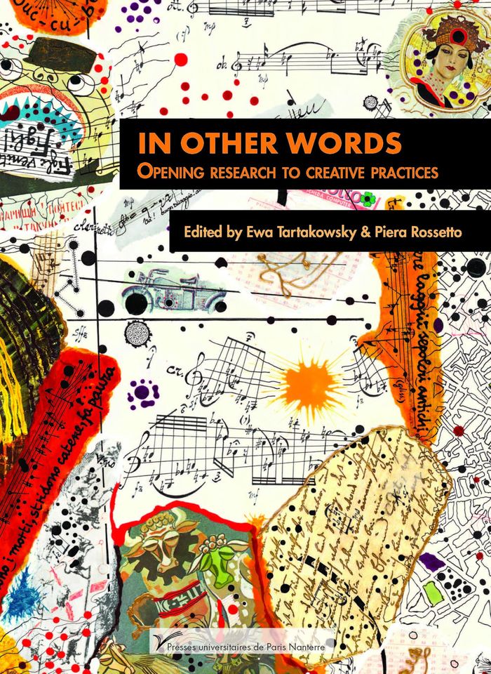 Couverture du livre « IN OTHER WORDS - OPENING RESEARCH TO CREATIVE PRACTICES » de Ewa Tartakowsky, librairie Les Contes Infusés à Corte