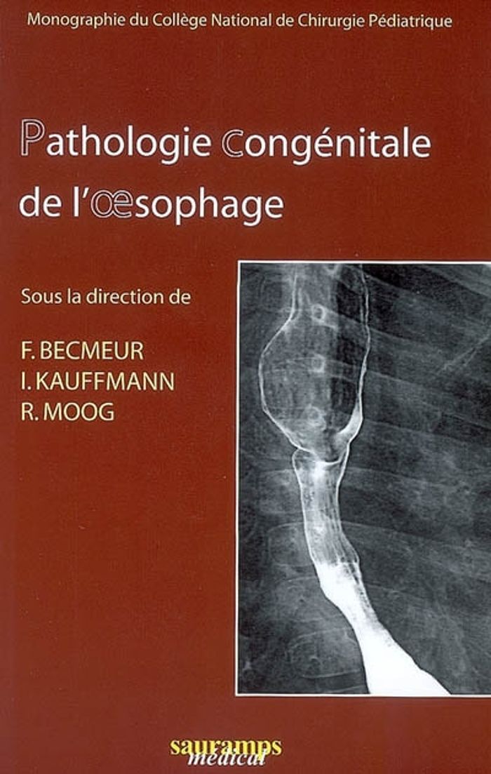 Couverture du livre « PATHOLOGIE CONGENITALE DE L'OESOPHAGE GEUP 2006 » de Francois Becmeur, librairie Les Contes Infusés à Corte
