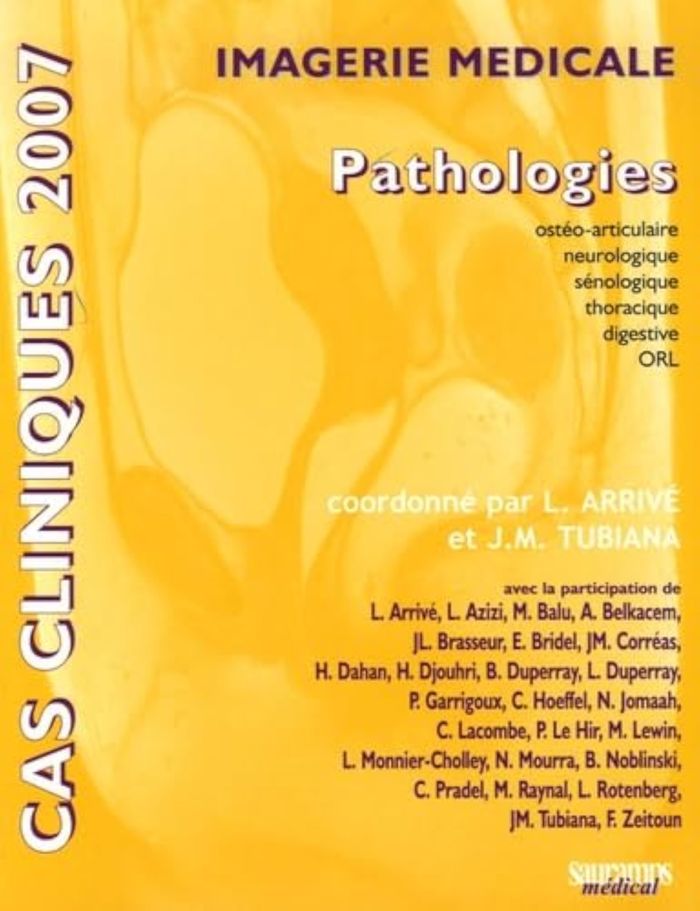 Couverture du livre « CAS CLINIQUES 2007 EN IMAGERIE MEDICALE PATHOLOGIE » de Tubiana Arrive, librairie Les Contes Infusés à Corte