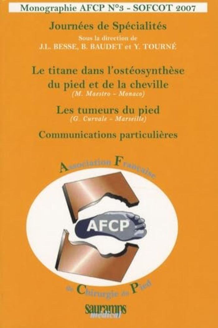 Couverture du livre « LE TITANE DANS L OSTEOSYNTHESE DU PIED ET DE LA CHEVILLE LES TUMEURS DU PIED SOF » de Michel Maestro, librairie Les Contes Infusés à Corte