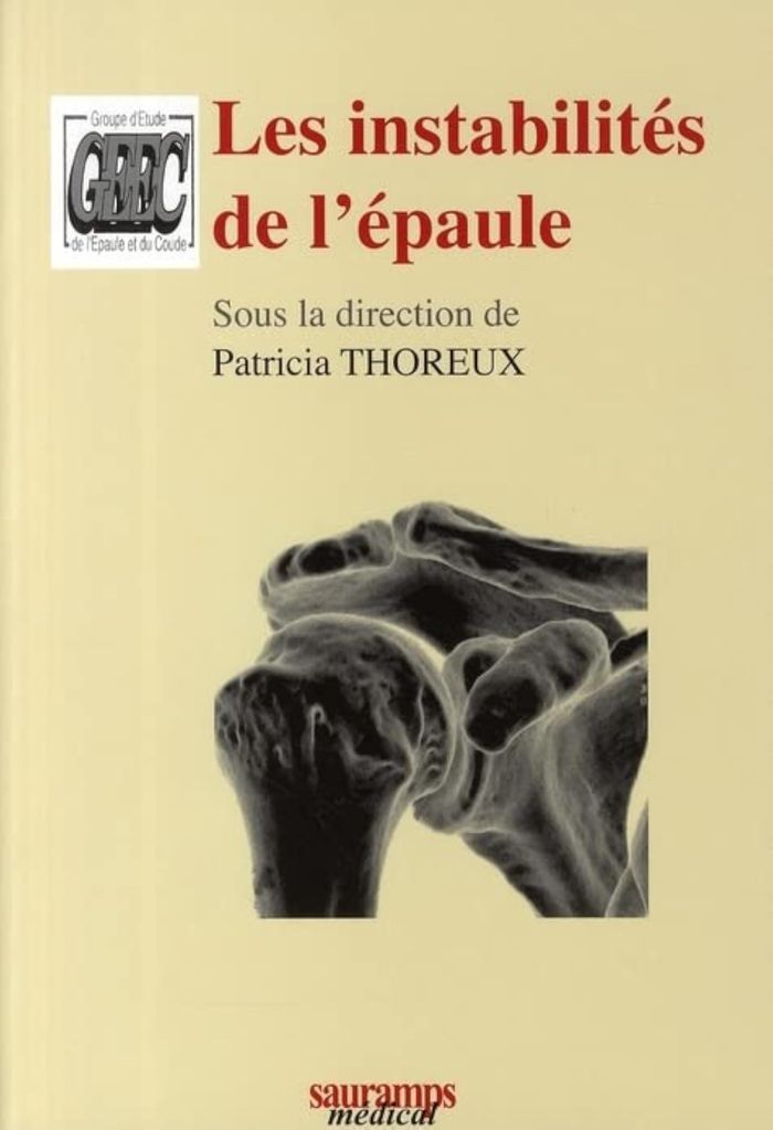 Couverture du livre « LES INSTABILITES DE L'EPAULE - COLLECTION MONOGRAPHIE DU GEEC » de Patricia Thoreux, librairie Les Contes Infusés à Corte