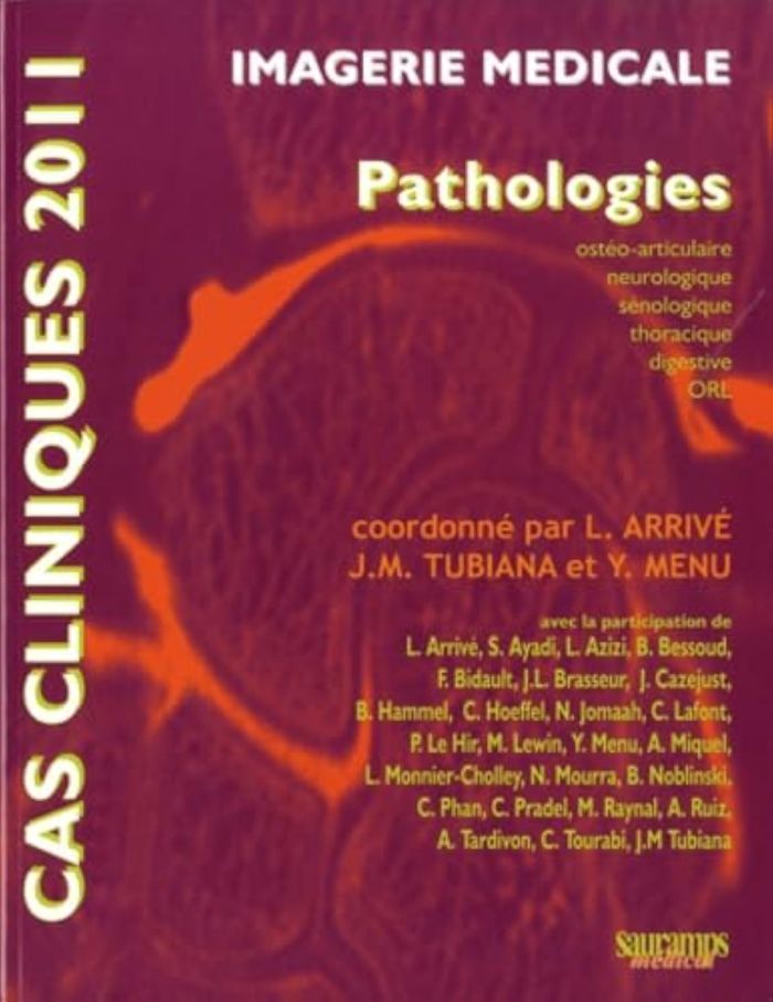 Couverture du livre « CAS CLINIQUES 2011 EN IMAGERIE MEDICALE » de Lionel Arrive, librairie Les Contes Infusés à Corte