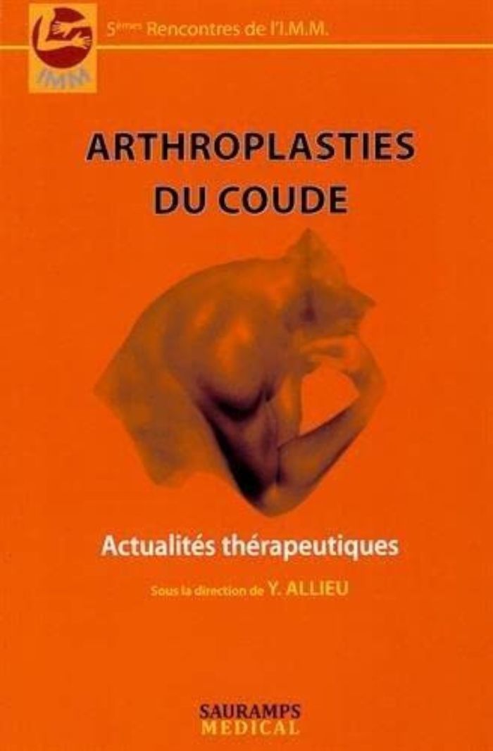 Couverture du livre « ARTHROPLASTIES DU COUDE. ACTUALITES THERAPEUTIQUES » de Yves Allieu, librairie Les Contes Infusés à Corte
