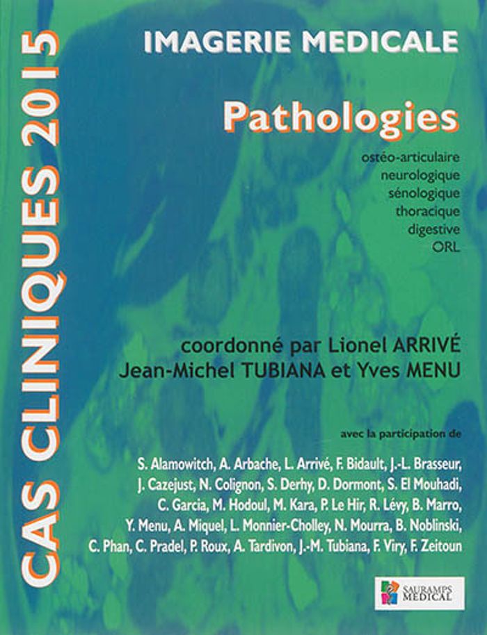 Couverture du livre « CAS CLINIQUES 2015 - IMAGERIE MEDICALE, PATHOLOGIES » de Tubiana Arrive, librairie Les Contes Infusés à Corte