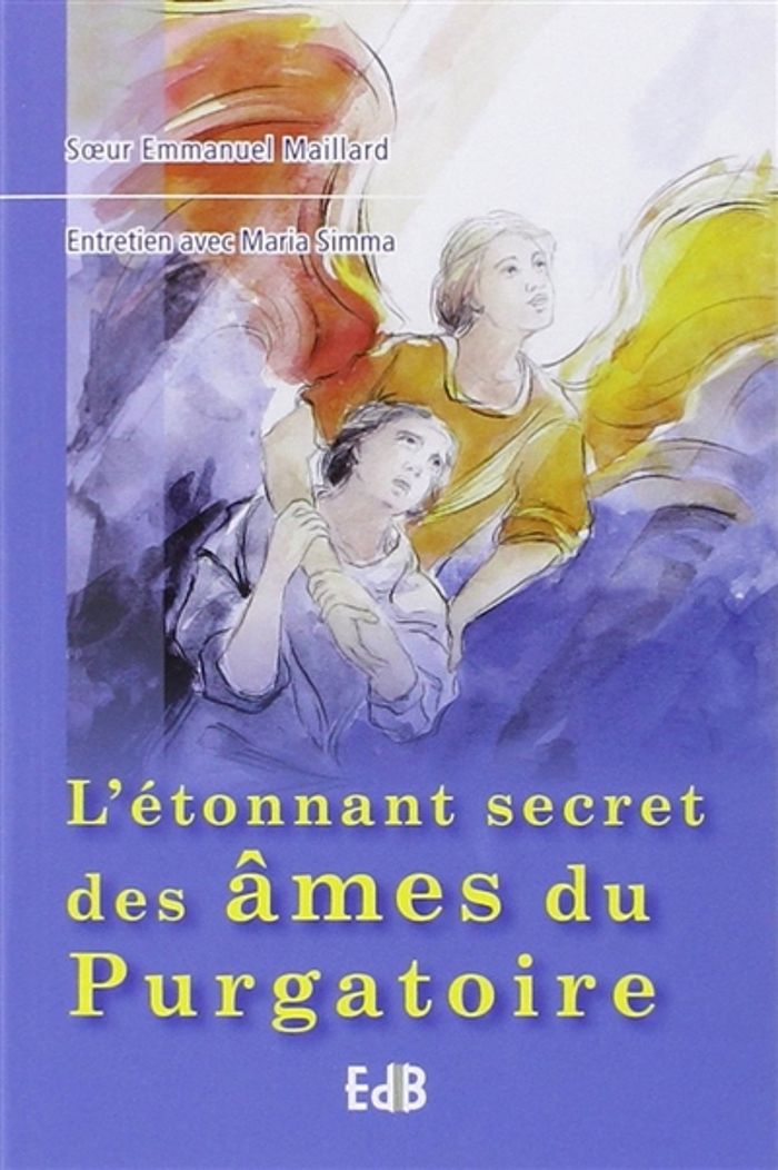 Couverture du livre « L'ETONNANT SECRET DES AMES DU PURGATOIRE - ENTRETIEN AVEC MARIA SIMMA » de Sr Emmanuelle Mailla, librairie Les Contes Infusés à Corte