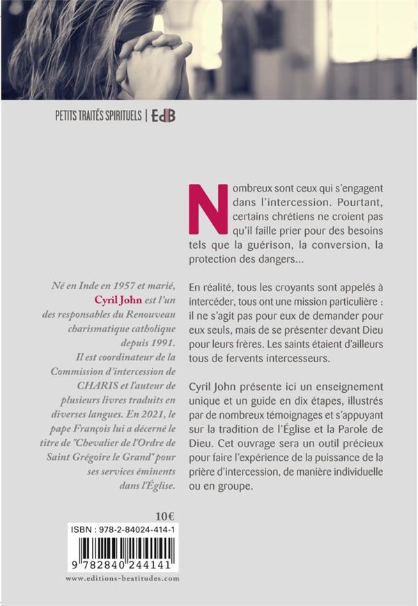 Quatrième de couverture de « LA FORCE DE LA PRIERE D'INTERCESSION »