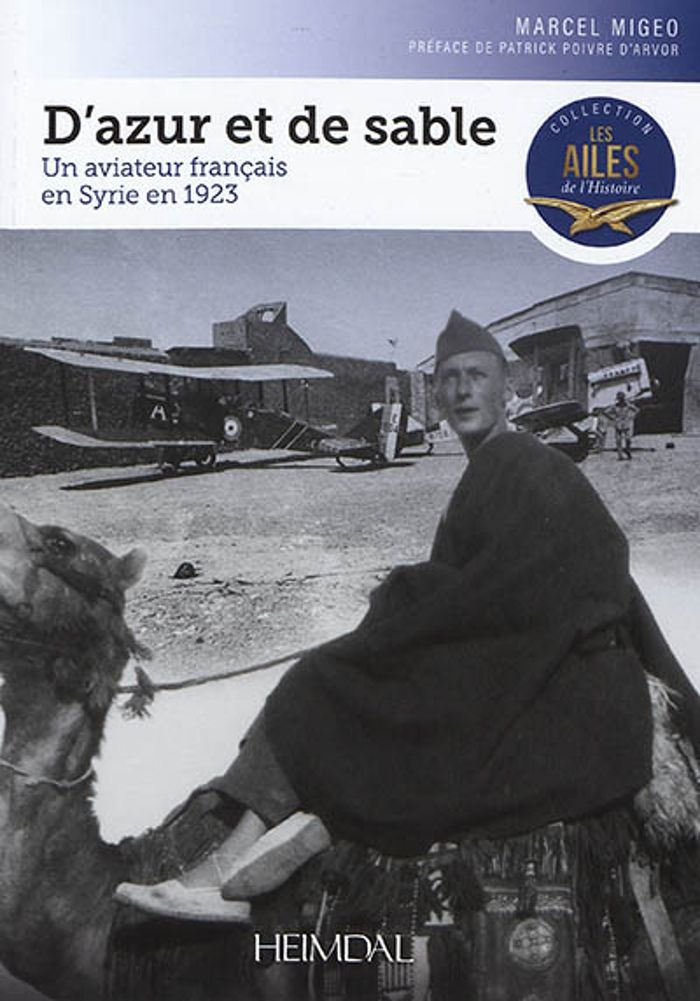 Couverture du livre « D'AZUR ET DE SABLE - UN AVIATEUR FRANCAIS EN SYRIE EN 1923 » de Marcel Migeo, librairie Les Contes Infusés à Corte