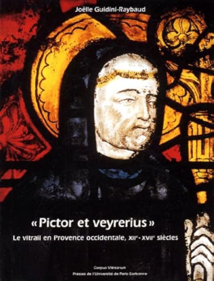 Couverture du livre « PICTOR ET VEREYRIUS LE VITRAIL EN PROVENCE OCCIDENTALE. CORPUS VITREARUM » de J. Guidini-Raybaud, librairie Les Contes Infusés à Corte