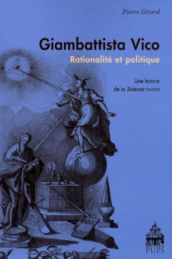 Couverture du livre « GIAMBATISTA VICO RATIONALITE POLITIQUE » de Pierre Girard, librairie Les Contes Infusés à Corte