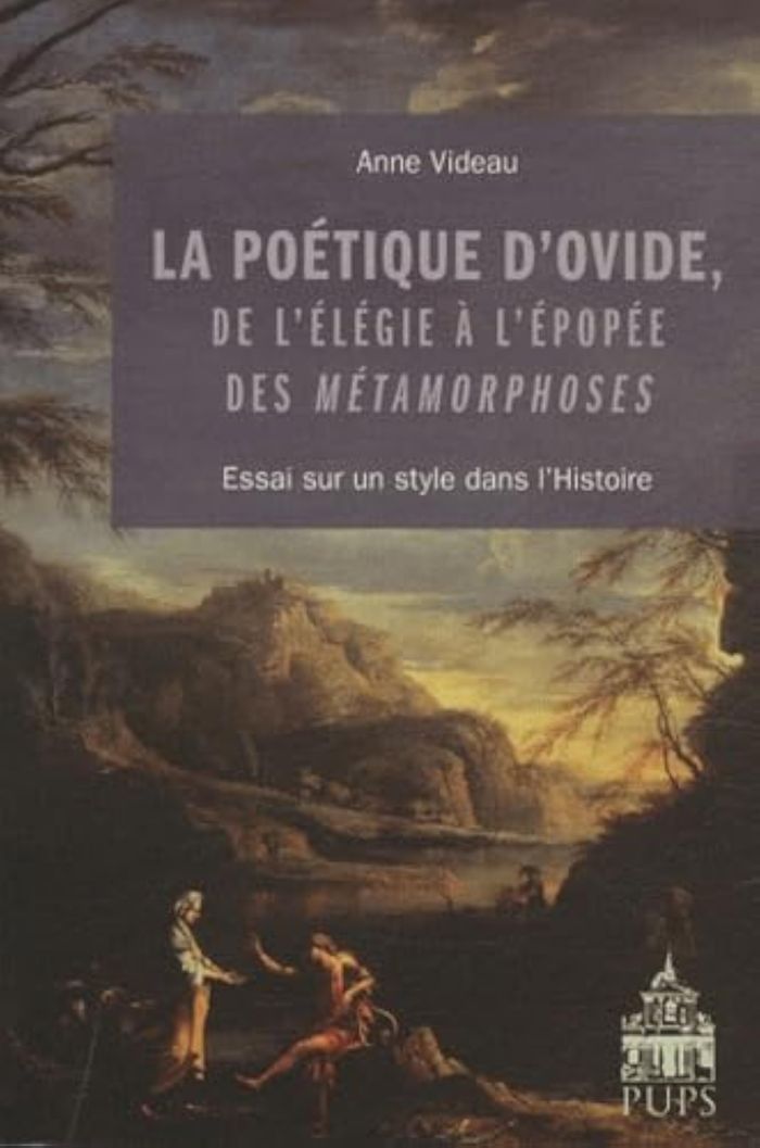 Couverture du livre « POETIQUE D'OVIDE DES L'ELEGIES A L'EPOPEE DES METAMORPHOSES » de Anne Videau, librairie Les Contes Infusés à Corte