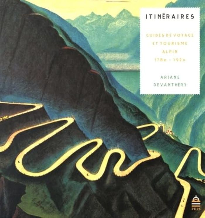 Couverture du livre « ITINERAIRES - GUIDES DE VOYAGES ET TOURISME ALPIN AU XIXE SIECLE », librairie Les Contes Infusés à Corte