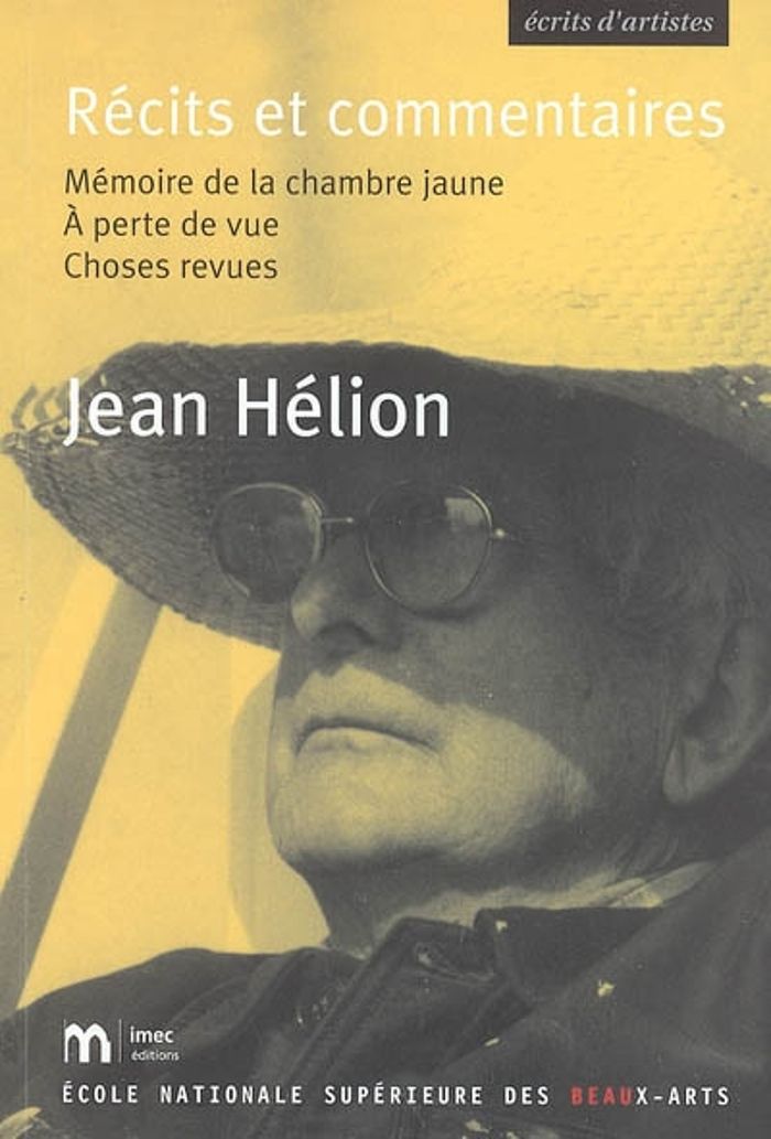 Couverture du livre « RECITS ET COMMENTAIRES - MEMOIRES DE LA CHAMBRE JAUNE, A PERTE DE VUE, CHOSES REVUES » de Jean Helion, librairie Les Contes Infusés à Corte