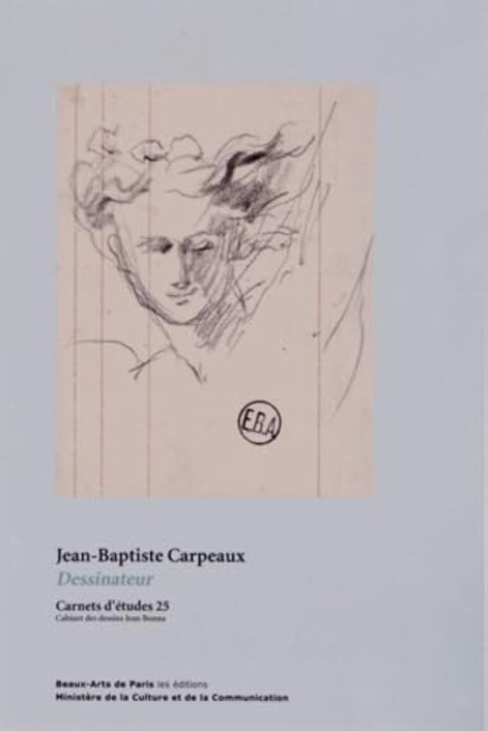 Couverture du livre « CARNETS D'ETUDES N 25 - JEAN-BAPTISTE CARPEAUX DESSINATEUR » de Brugerolles/madelein, librairie Les Contes Infusés à Corte