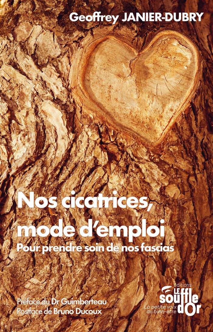 Couverture du livre « Nos cicatrices, mode d'emploi : pour prendre soin de nos fascias » de Geoffrey Janier-Dubry, librairie Les Contes Infusés à Corte