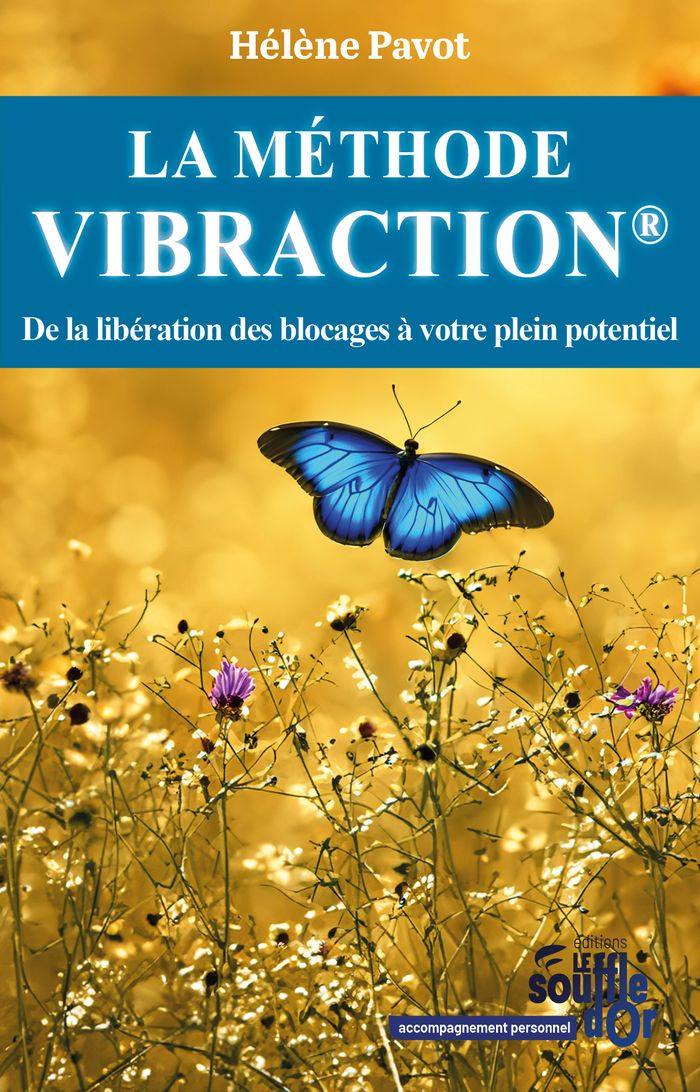 Couverture du livre « La méthode Vibraction : de la libération des blocages à votre plein potentiel » de Hélène Pavot, librairie Les Contes Infusés à Corte