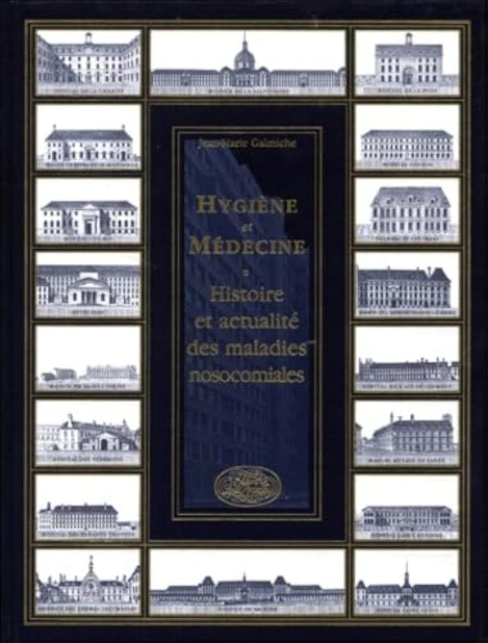 Couverture du livre « HYGIENE ET MEDECINE. HISTOIRE ET ACTUALITES DES MALADIES NOSOCOMIALES » de Galmiche Jean-Marie, librairie Les Contes Infusés à Corte