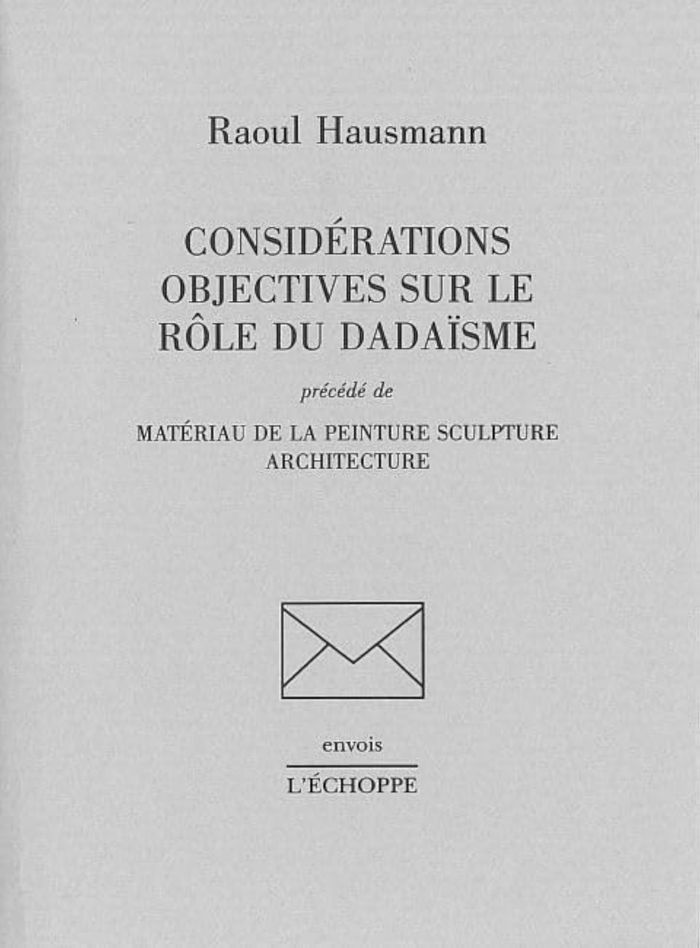 Couverture du livre « CONSIDERATIONS OBJECTIVES SUR LE ROLE DU DADAISME » de Raoul Hausmann, librairie Les Contes Infusés à Corte