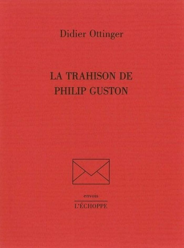 Couverture du livre « TRAHISON DE PHILIP GUSTON » de Didier Ottinger, librairie Les Contes Infusés à Corte