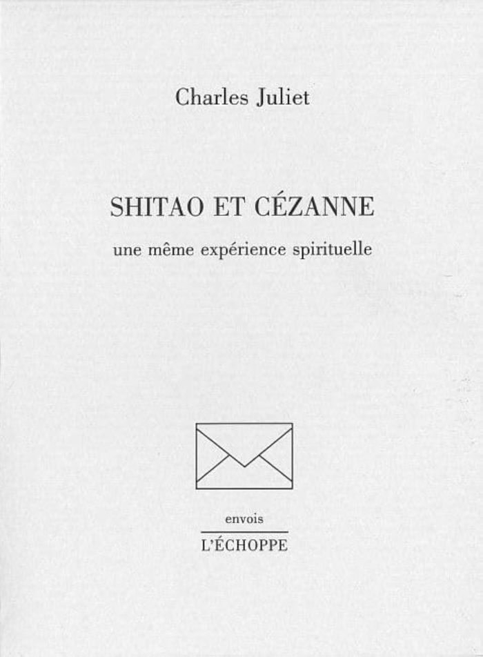 Couverture du livre « SHITAO ET CEZANNE » de Charles Juliet, librairie Les Contes Infusés à Corte