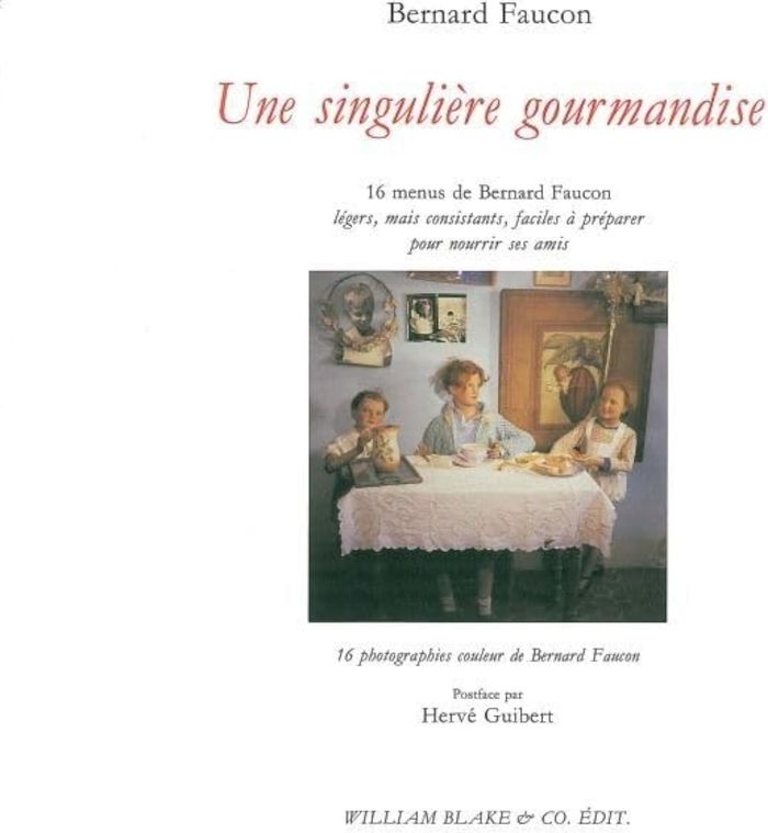 Couverture du livre « UNE SINGULIERE GOURMANDISE » de Bernard Faucon, librairie Les Contes Infusés à Corte
