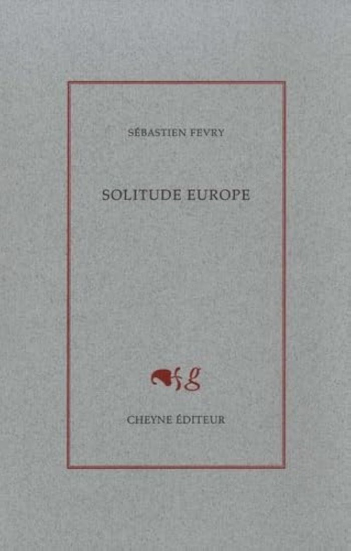 Couverture du livre « SOLITUDE EUROPE » de Sebastien Fevry, librairie Les Contes Infusés à Corte