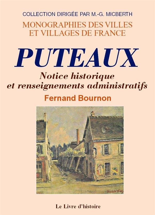 Couverture du livre « PUTEAUX - NOTICE HISTORIQUE ET RENSEIGNEMENTS ADMINISTRATIFS » de Fernand Bournon, librairie Les Contes Infusés à Corte