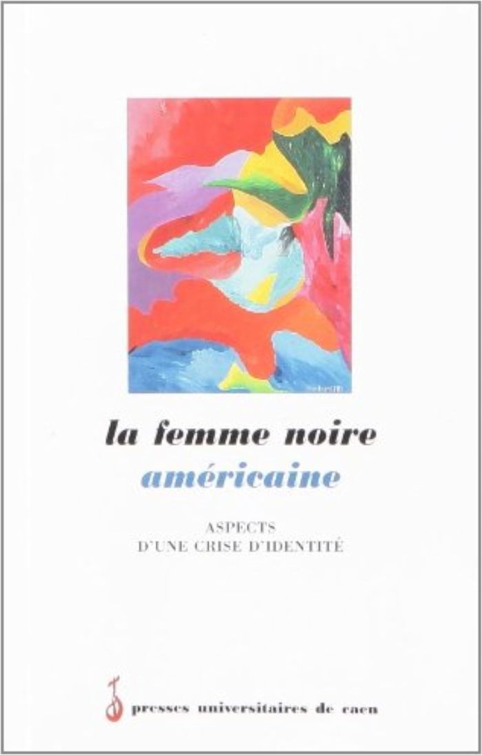 Couverture du livre « LA FEMME NOIRE AMERICAINE - ASPECTS D'UNE CRISE D'IDENTITE », librairie Les Contes Infusés à Corte