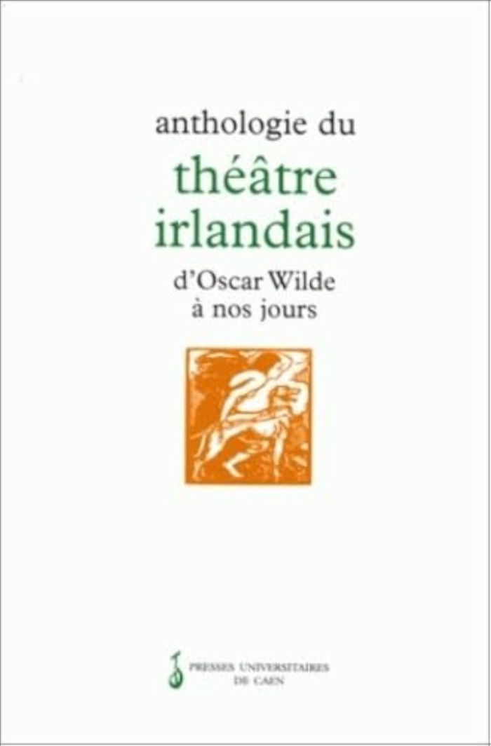 Couverture du livre « ANTHOLOGIE DU THEATRE IRLANDAIS - D'OSCAR WILDE A NOS JOURS » de Jacqueline Genet, librairie Les Contes Infusés à Corte