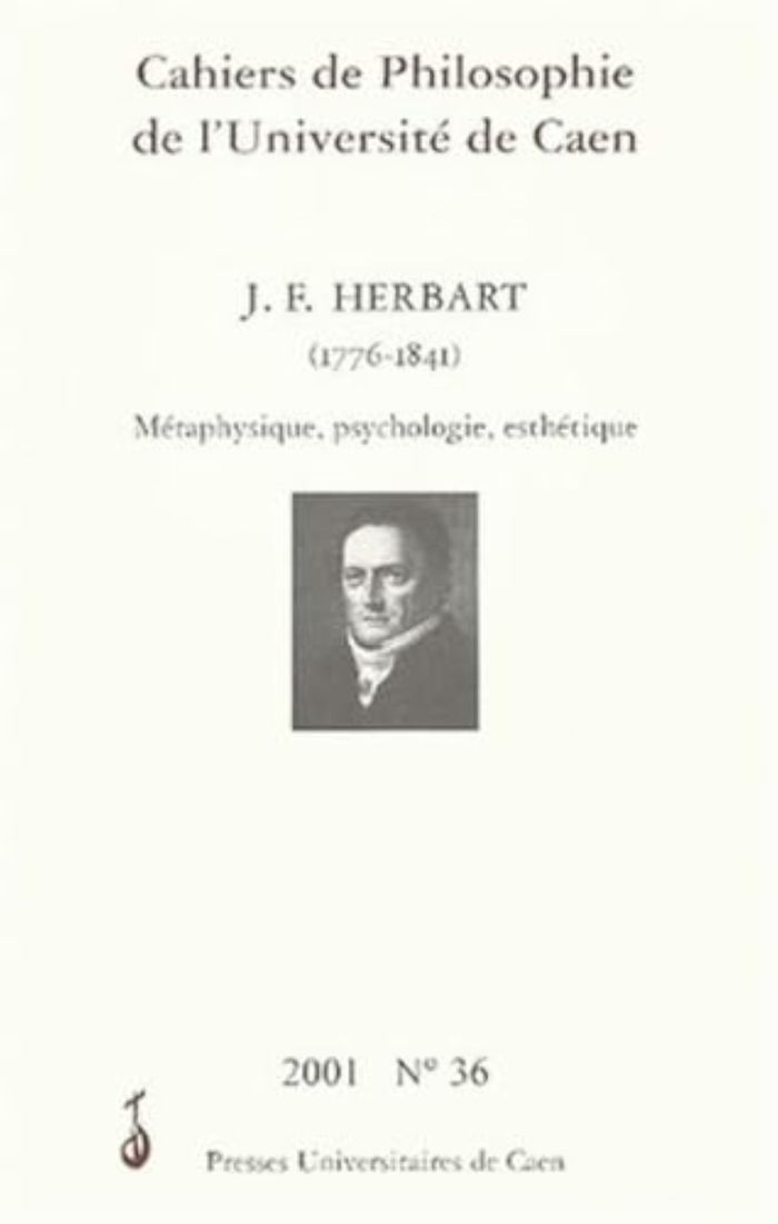 Couverture du livre « CAHIERS DE PHILOSOPHIE DE L'UNIVERSITE DE CAEN, N 36/2001. J. F. HERB ART (1776-1841). METAPHYSIQUE, », librairie Les Contes Infusés à Corte