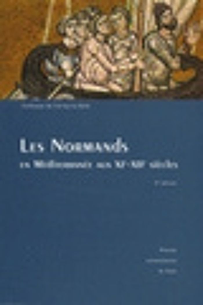 Couverture du livre « NORMANDS EN MEDITERRANEE DANS LE SILLAGE DES TANCREDE » de Quillien, librairie Les Contes Infusés à Corte