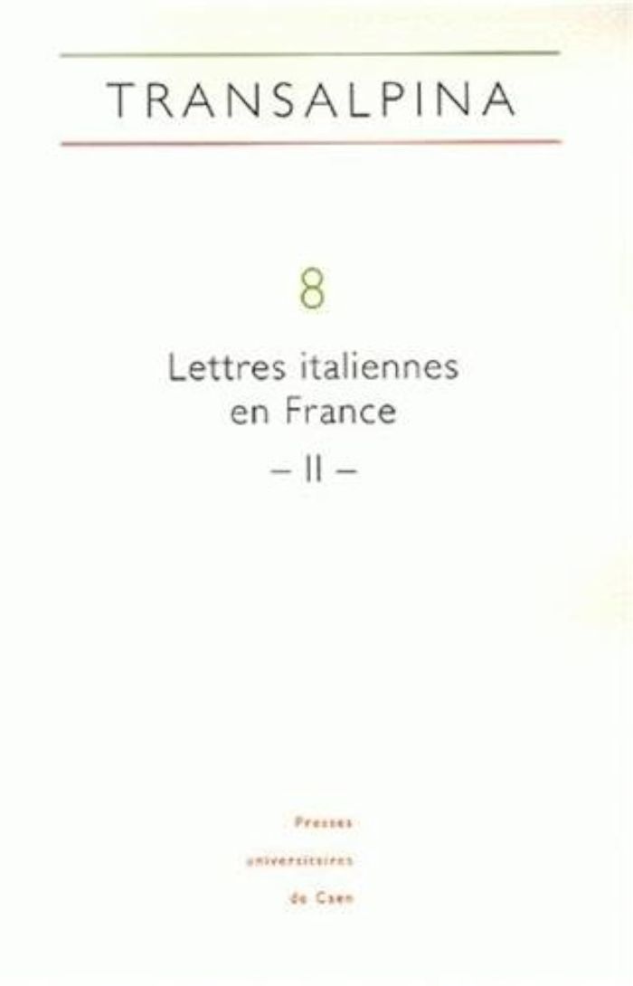 Couverture du livre « TRANSALPINA, N 8 . LETTRES ITALIENNES EN FRANCE (II). RECEPTION CRIT IQUE, INFLUENCES, LECTURES » de Mariella Colin, Ferr, librairie Les Contes Infusés à Corte