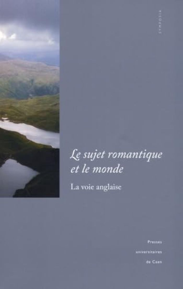 Couverture du livre « LE SUJET ROMANTIQUE ET LE MONDE - LA VOIE ANGLAISE » de Rene Gallet, librairie Les Contes Infusés à Corte