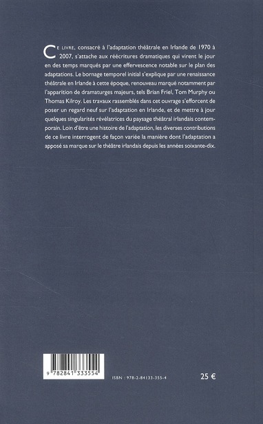 Quatrième de couverture de « L'ADAPTATION THEATRALE EN IRLANDE DE 1970 A 2007 »
