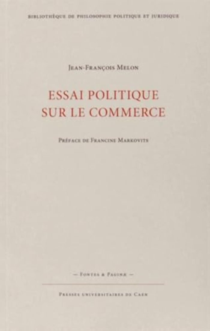 Couverture du livre « ESSAI POLITIQUE SUR LE COMMERCE » de Melon/markovits, librairie Les Contes Infusés à Corte
