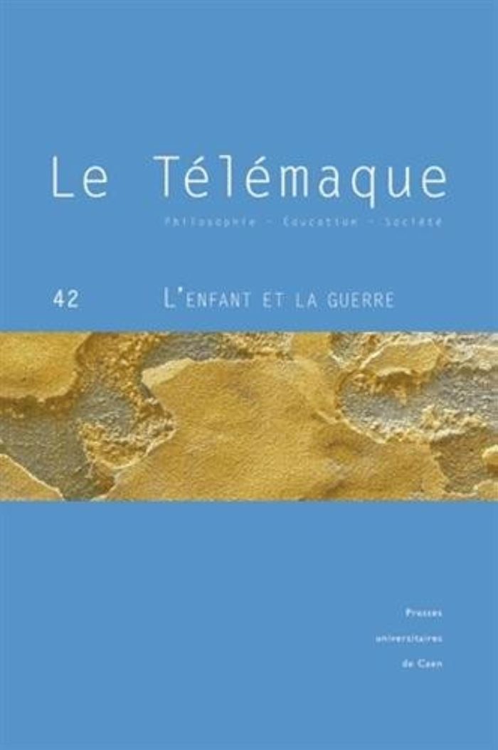 Couverture du livre « LE TELEMAQUE, N 42 / 2012. L'ENFANT ET LA GUERRE » de Xxx, librairie Les Contes Infusés à Corte