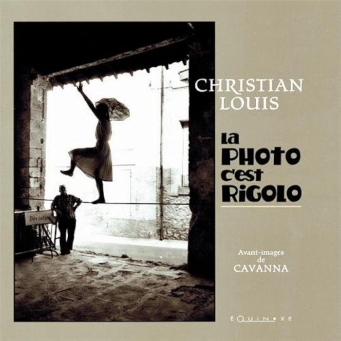 Couverture du livre « LA PHOTO C'EST RIGOLO » de Louis/cavanna, librairie Les Contes Infusés à Corte