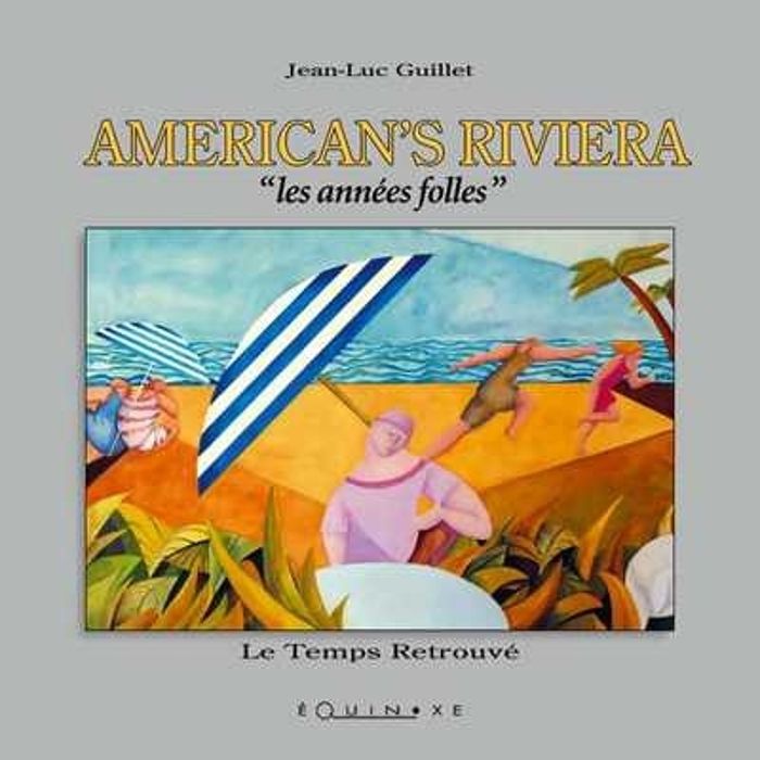 Couverture du livre « AMERICAN'S RIVIERA - LES ANNEES FOLLES », librairie Les Contes Infusés à Corte