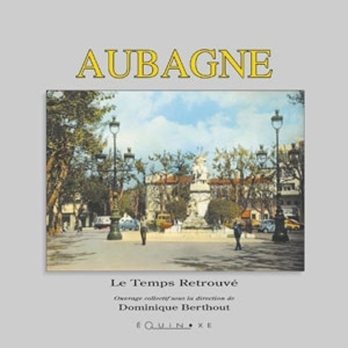 Couverture du livre « AUBAGNE » de Dominique Berthout, librairie Les Contes Infusés à Corte