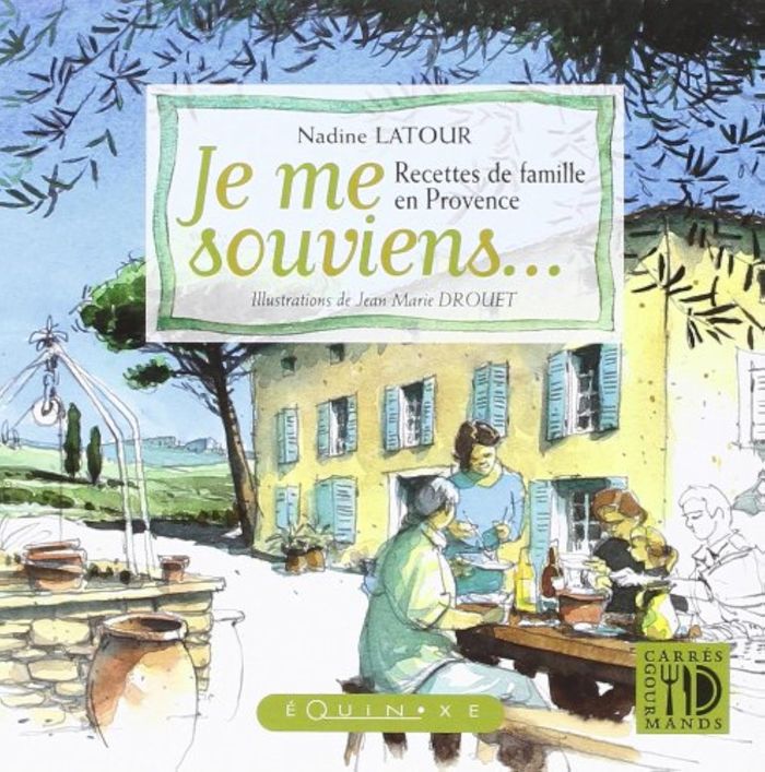Couverture du livre « JE ME SOUVIENS - RECETTES DE FAMILLE EN PROVENCE » de Latour/drouet, librairie Les Contes Infusés à Corte