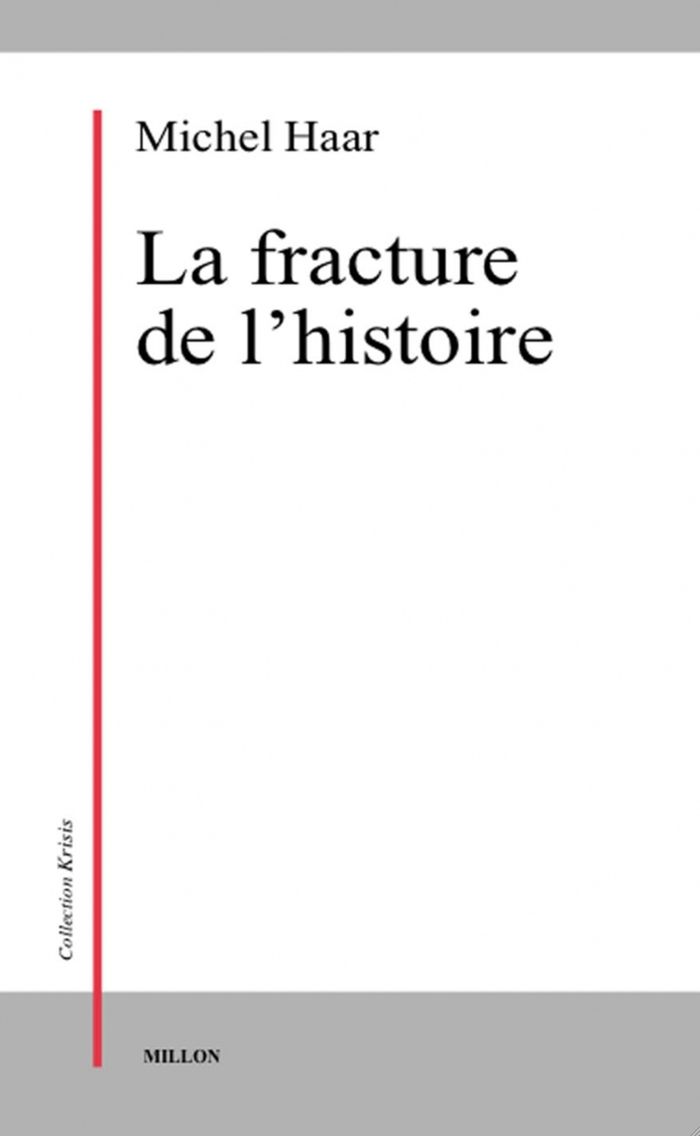 Couverture du livre « LA FRACTURE DE L'HISTOIRE » de Michel Haar, librairie Les Contes Infusés à Corte