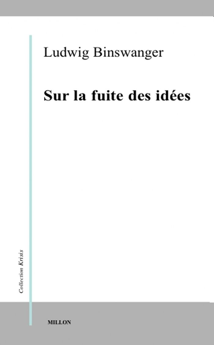 Couverture du livre « SUR LA FUITE DES IDEES » de Ludwig Binswanger, librairie Les Contes Infusés à Corte