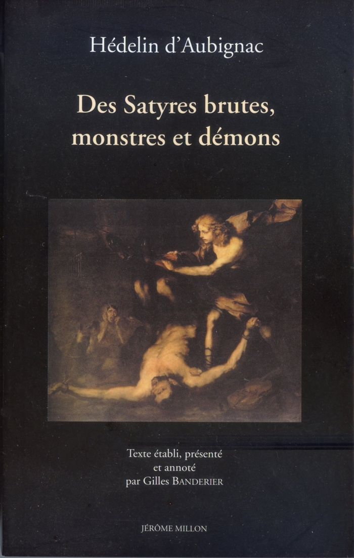 Couverture du livre « Des satyres brutes, monstres et démons : 1627 » de François Hédelin Aubignac, librairie Les Contes Infusés à Corte