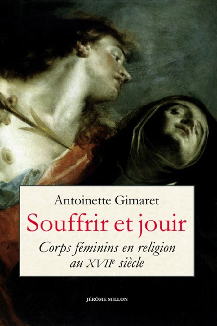 Couverture du livre « Souffrir et jouir : corps féminins en religion au XVIIe siècle » de [textes choisis, librairie Les Contes Infusés à Corte