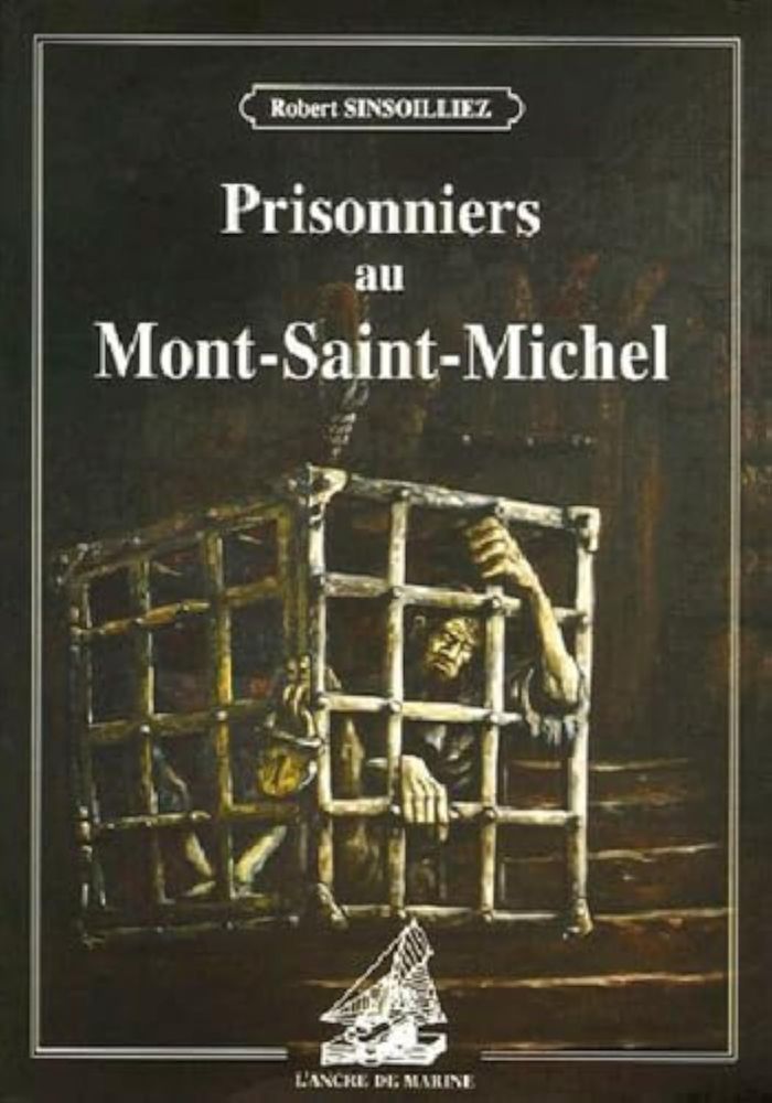 Couverture du livre « PRISONNIERS AU MONT ST MICHEL » de Robert Sinsoilliez, librairie Les Contes Infusés à Corte