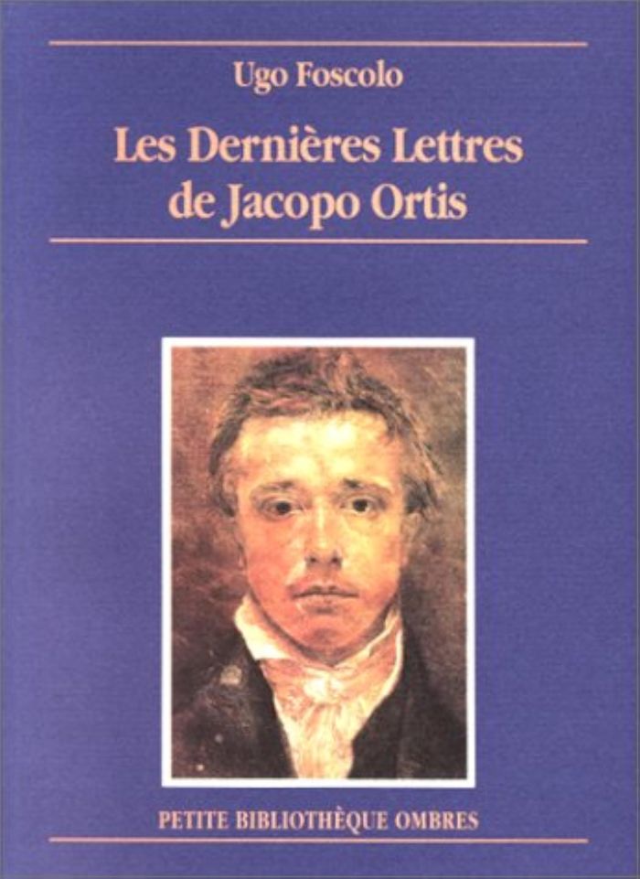 Couverture du livre « LES DERNIERES LETTRES DE JACOPO ORTIS » de Ugo Foscolo, librairie Les Contes Infusés à Corte
