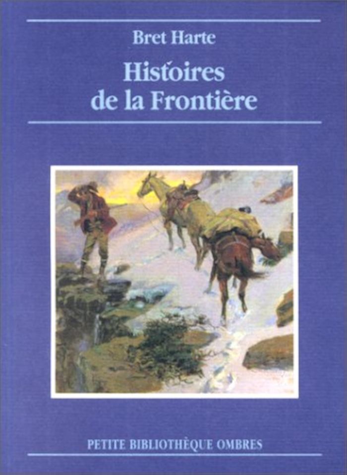 Couverture du livre « HISTOIRES DE LA FRONTIERE » de Bret Harte, librairie Les Contes Infusés à Corte